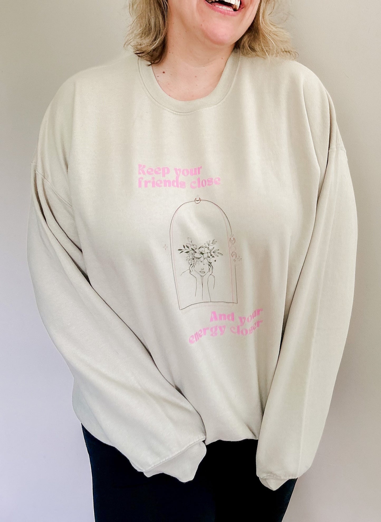 Keep your Friends Close and your Energy Closer Cream Sweatshirt