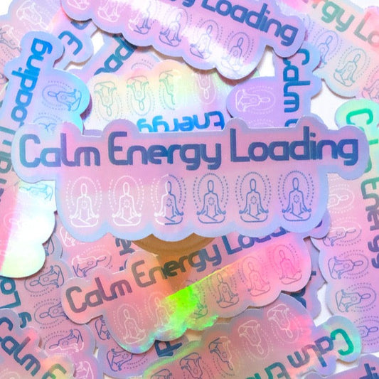Iridescent purple sticker that Says: Calm Energy Loading and beneath it is: (loading meditation position)  background: white