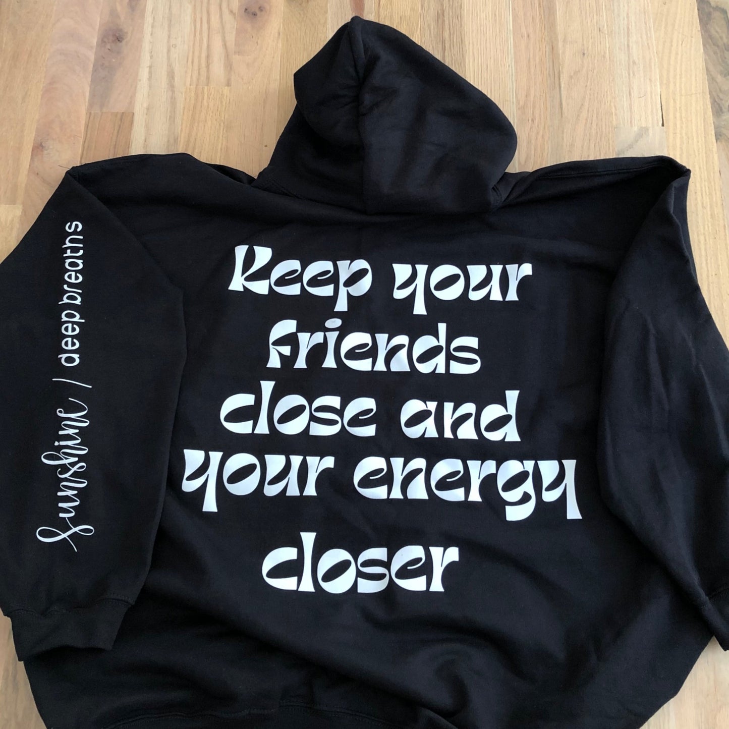 Keep your Friends Close and your Energy Closer Black Hoodie